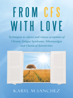 From Cfs with Love: Techniques to Relieve and Release Symptoms of Chronic Fatigue Syndrome, Fibromyalgia and Chemical Sensitivities