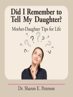 Did I Remember to Tell My Daughter?: Mother-Daughter Tips for Life