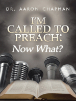 I'm Called to Preach Now What!