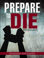 Prepare to Die: Rescued
