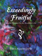 Exceedingly Fruitful: Twelve Recipes for an Abundant Life