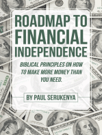 Roadmap to Financial Independence: Biblical Principles on How to Make More Money Than You Need.