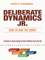 Deliberate Dynamics Jr.: How to Win the Game!: A Guide to Becoming the Best Athlete You Can Be