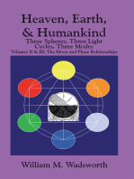 Heaven, Earth, & Humankind: Three Spheres, Three Light Cycles, Three Modes: Volumes Ii & Iii: the Moon and Phase Relationships