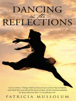 Dancing in the Reflections: As It Is Written, "Things Which Eye Has Not Seen and Ear Has Not Heard, and Which Have Not Entered the Heart of Man, All That God Has Prepared for Those Who Love Him" (1 Corinthians 2:9).