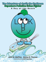 The Adventure of Justin the Earthman Superhero Pollution Crime Fighter: A Day at the Beach