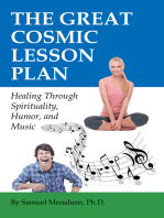 The Great Cosmic Lesson Plan: Healing Through Spirituality, Humor and Music