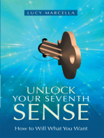 Unlock Your Seventh Sense: How to Will What You Want