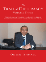 The Trail of Diplomacy -- Volume Three: The Guyana-Venezuela Border Issue--United Nations Involvement and Active Bilateral Relations (1982-2015)