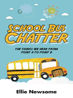 School Bus Chatter: The Things We Hear from Point a to Point B