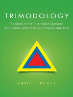 Trimodology: The Study of the Three Modi Operandi: Faith, Code, and Force as a Three-In-One Trio!