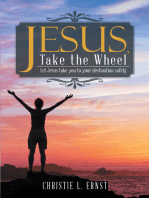 Jesus, Take the Wheel: Let Jesus Take You to Your Destination Safely