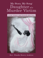 My Story, My Song: Daughter of a Murder Victim: Grief, Grace, and Growth After Loss