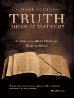 Truth—Does It Matter?: An American Atheist Challenges Religious Beliefs