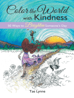 Color the World with Kindness: 50 Ways to Brighten Someone’S Day