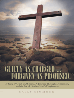 Guilty as Charged . . . Forgiven as Promised: A Story of Guilt and Shame, a Journey Through Depression, and the Joy of Finding God’S Forgiveness