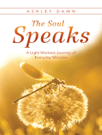 The Soul Speaks: A Light Workers Journey of Everyday Miracles