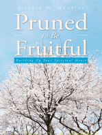 Pruned to Be Fruitful: Building up Your Spiritual House