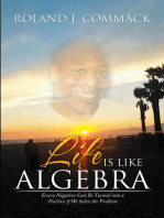 Life Is Like Algebra: Every Negative Can Be Turned into a Positive If We Solve the Problem