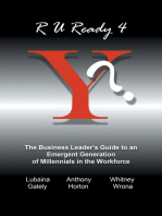 R U Ready 4 Y?: The Business Leader's Guide to an Emergent Generation of Millennials in the Workforce