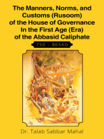The Manners, Norms, and Customs (Rusoom) of the House of Governance in the First Age (Era) of the Abbasid Caliphate 750 – 865Ad