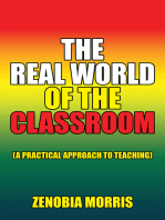 The Real World of the Classroom: (A Practical Approach to Teaching)
