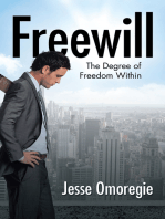 Freewill: The Degree of Freedom Within