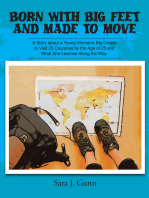 Born with Big Feet and Made to Move: A Story About a Young Woman’S Big Dream to Visit 25 Countries by the Age of 25 and What She Learned Along the Way