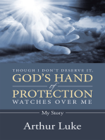 Though I Don’T Deserve It, God’S Hand of Protection Watches over Me: My Story