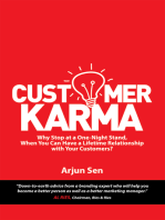 Customer Karma: Why Stop at a One-Night Stand, When You Can Have a Lifetime Relationship with Your Customers?