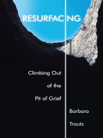 Resurfacing: Climbing out of the Pit of Grief