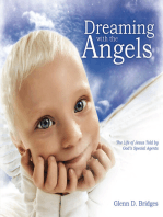 Dreaming with the Angels: The Life of Jesus Told by God’S Special Agents