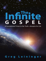 The Infinite Gospel: A Foundational Primer to the Truth—Answers for Life