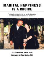 Marital Happiness Is a Choice: Following the Path to an Enjoyable Relationship with Your Spouse