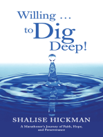 Willing . . . to Dig Deep!: A Marathoner’S Journey of Faith, Hope, and Perseverance