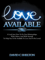 Love Available: A Look into How to Fix Your Relationships, with Others, and with Yourself. to Help You to Be Available to Love and to Be Loved.