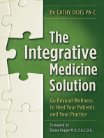 The Integrative Medicine Solution: Go Beyond Wellness to Heal Your Patients and Your Practice
