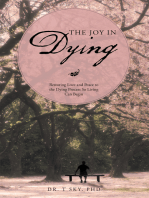 The Joy in Dying: Restoring Love and Peace to the Dying Process so Living Can Begin