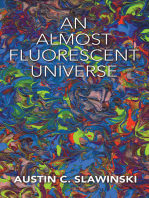 An Almost Fluorescent Universe