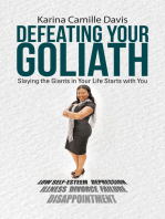 Defeating Your Goliath: Slaying the Giants in Your Life Starts with You