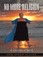 No More Religion: A Journey of Spirit