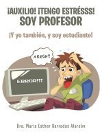 ¡Auxilio! ¡Tengo Estrésss! Soy Profesor: ¡Y Yo También, Y Soy Estudiante!