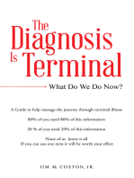 The Diagnosis Is Terminal: What Do We Do Now?