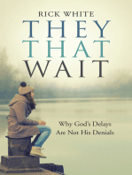 They That Wait: Why God's Delays Are Not His Denials