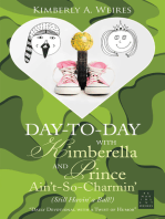 Day-To-Day with Kimberella and Prince Ain’T-So-Charmin’: (Still Havin’ a Ball!)