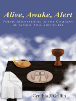Alive, Awake, Alert: Poetic Meditations in the Company of Father, Son, and Spirit