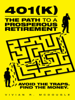 401(K)—The Path to a Prosperous Retirement: Avoid the Traps. Find the Money.