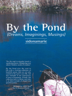 By the Pond: (Dreams, Imaginings, Musings)