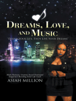 Dreams, Love, and Music: Dream Your Life, Then Live Your Dreams