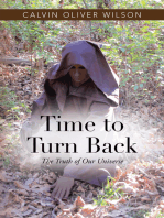 Time to Turn Back: The Truth of Our Universe